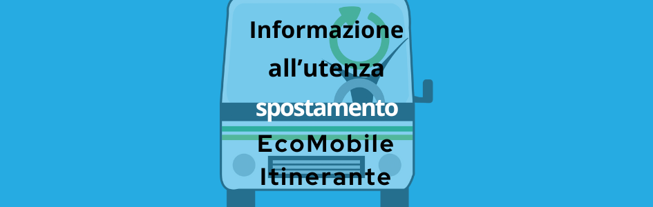 Monteco informa: spostamento EcoMobile itinerante di via Grottaglie